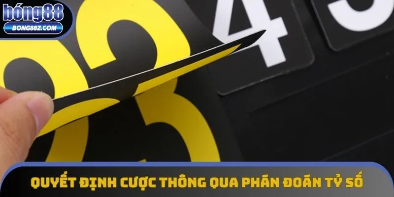 Quyết định cược thông qua phán đoán tỷ số