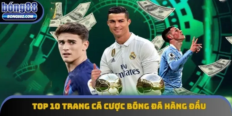 Top 10 Trang Cá Cược Bóng Đá Hàng Đầu Trên Thị Trường